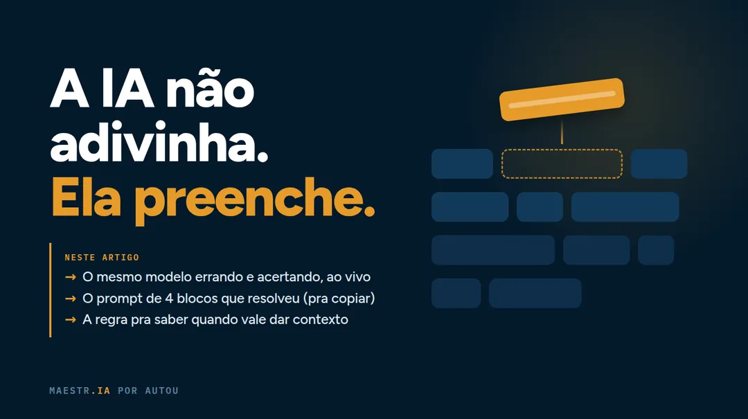 A IA não adivinha, ela preenche lacunas (e é por isso que ela alucina)